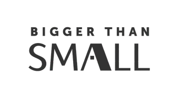 Bigger Than Small